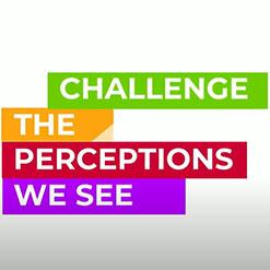 Challenge the Perceptions We See
